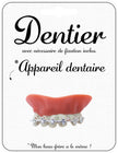 DENTIER AVEC APPAREIL DENTAIRE (nécessaire de fixation inclus)