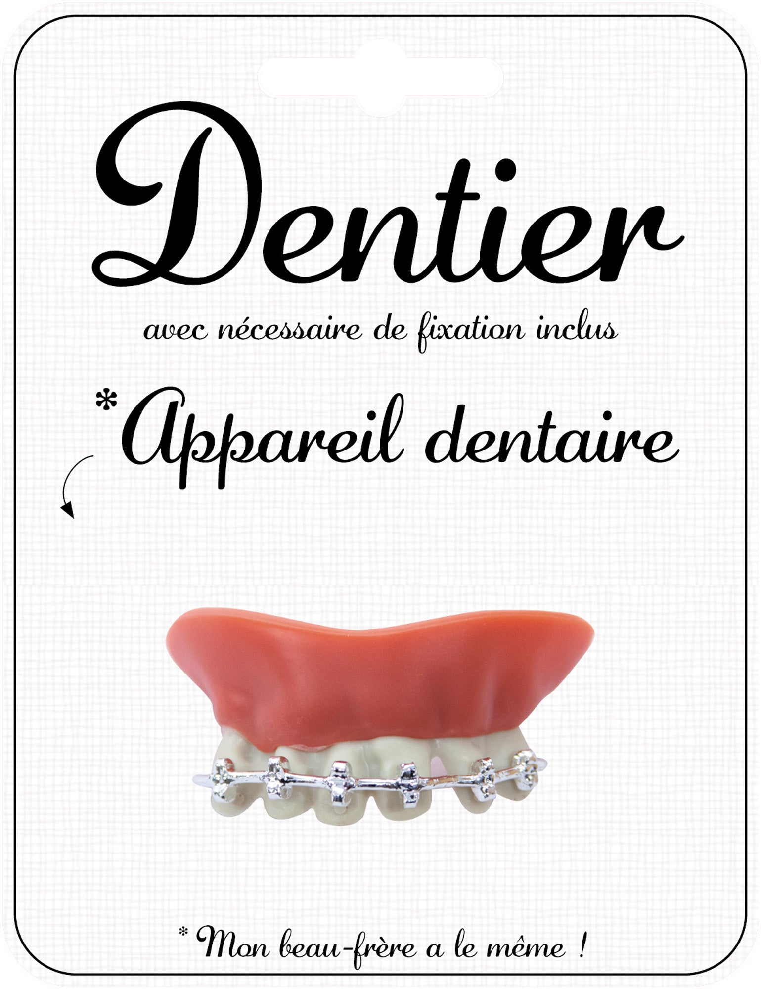 DENTIER AVEC APPAREIL DENTAIRE (nécessaire de fixation inclus)